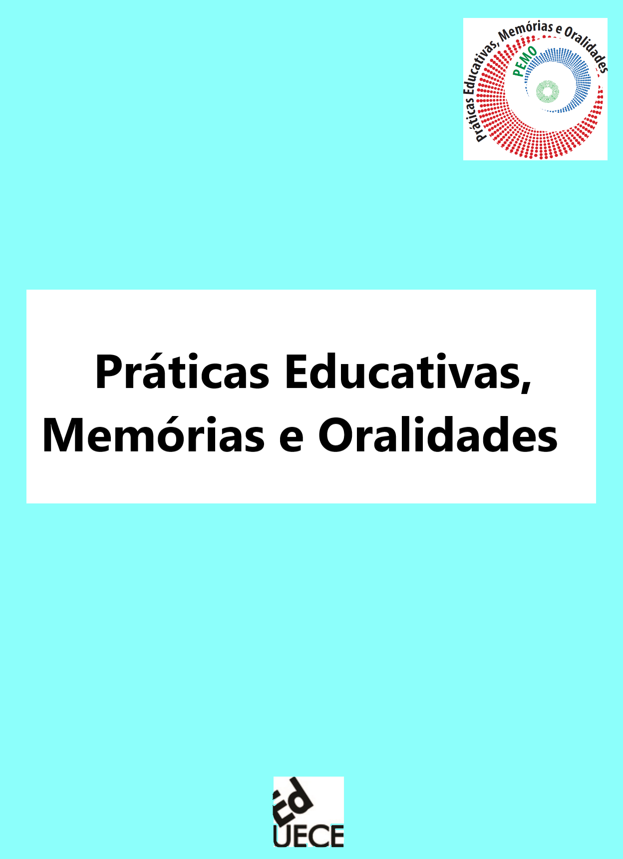 					Visualizar v. 1 n. 3 (2019): Práticas Educativas, Memórias e Oralidades
				