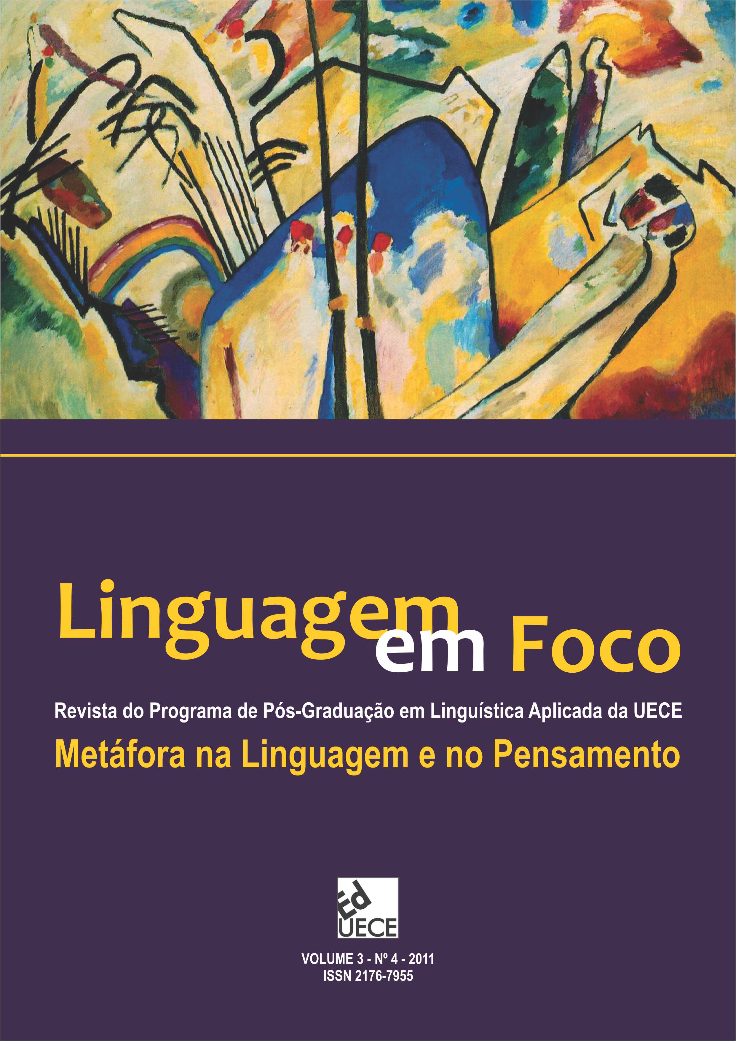 					Visualizar v. 3 n. 4 (2011): Linguagem em Foco - Volume Temático: Metáfora na Linguagem e no Pensamento
				