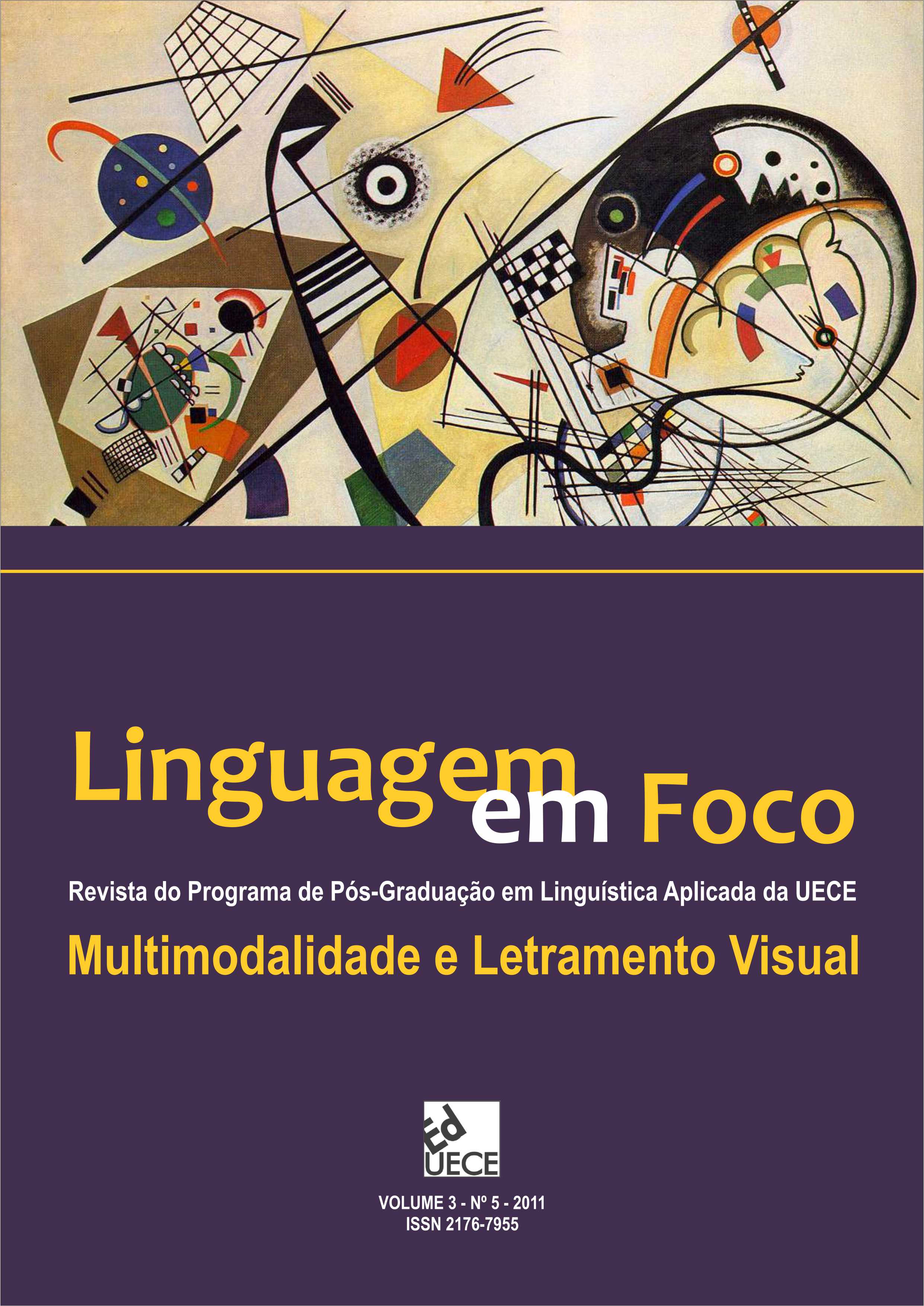 					Visualizar v. 3 n. 5 (2011): Linguagem em Foco - Volume Temático: Multimodalidade e Letramento Visual
				