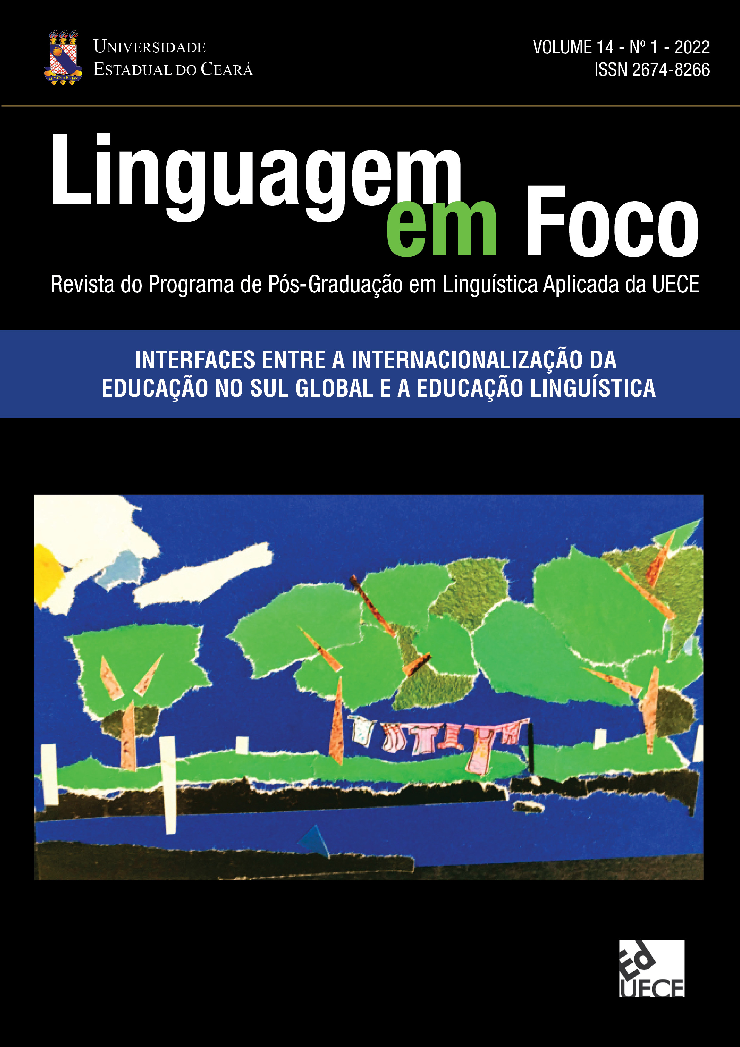 					Visualizar v. 14 n. 1 (2022): Interfaces entre a Internacionalização da Educação no Sul global e a Educação Linguística
				